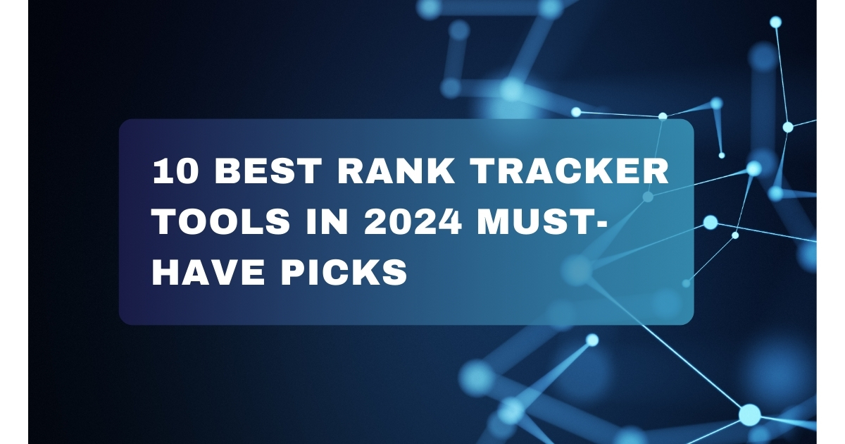 10 Best Rank Tracker Tools In 2024