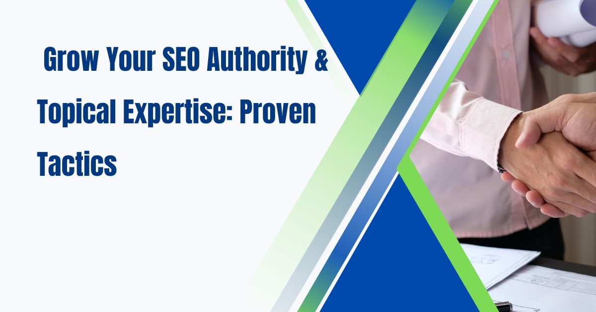 10 Steps To Grow Your SEO Authority & Topical Expertise